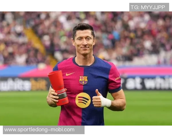 莱万专注巴萨争冠沙特对其兴趣依旧浓厚